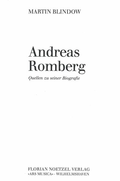 Andreas Romberg : Quellen Zu Seiner Biografie. - Blindow, Martin.