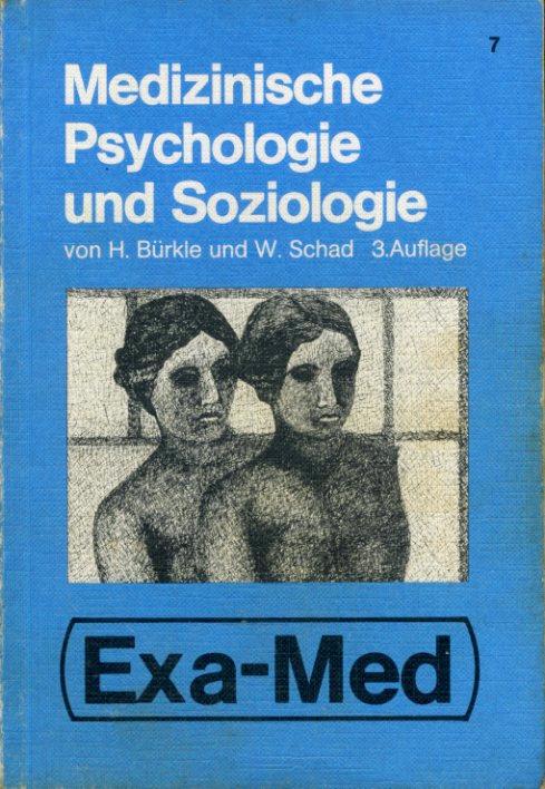 Medizinische Psychologie und Soziologie nach dem Gegenstandskatalog 1. Exa-med. - Bürkle, Hans und Wolfgang Schad