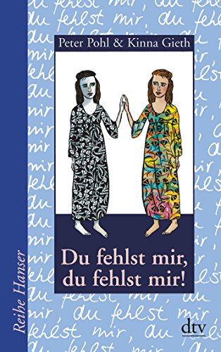 Du fehlst mir, du fehlst mir!. Peter Pohl & Kinna Gieth. Aus dem Schwed. von Birgitta Kicherer / dtv ; 62012 : Reihe Hanser - Gieth, Kinna (Verfasser) und Peter (Mitwirkender) Pohl