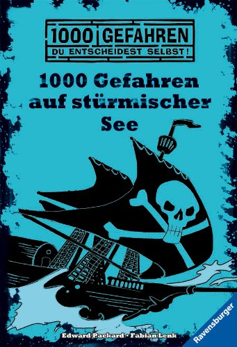 1000 Gefahren auf stürmischer See. Edward Packard/Fabian Lenk / Ravensburger Taschenbuch ; Bd. 54373; 1000 Gefahren - Packard, Edward (Mitwirkender), Fabian (Mitwirkender) Lenk und Schütz