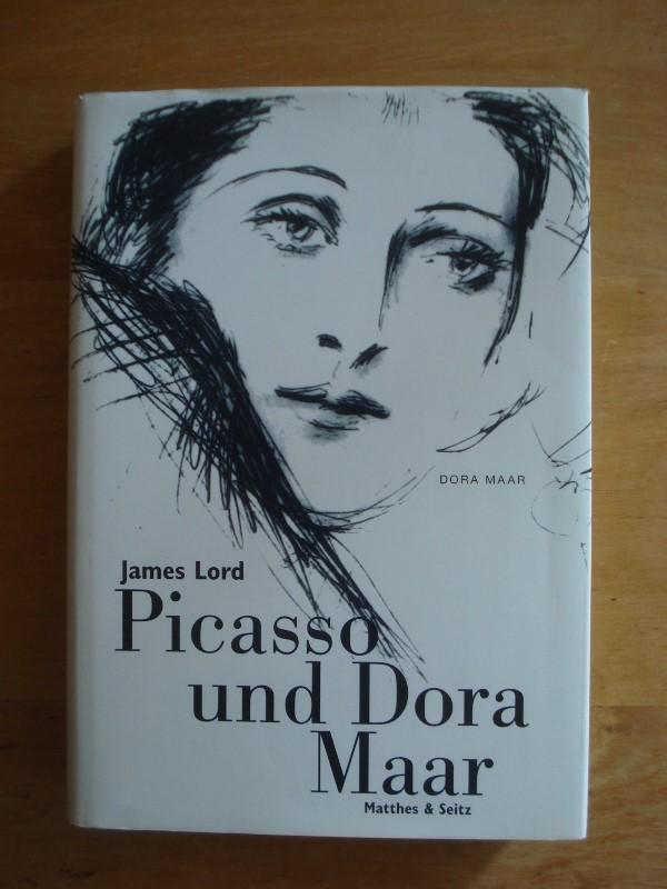 Picasso und Dora Maar - Eine persönliche Erinnerung - Lord, James