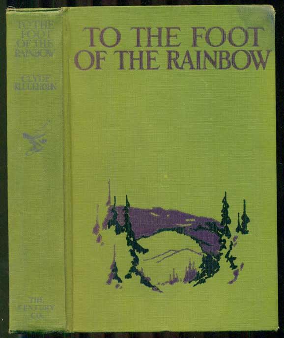 To the Foot of the Rainbow: A Tale of 