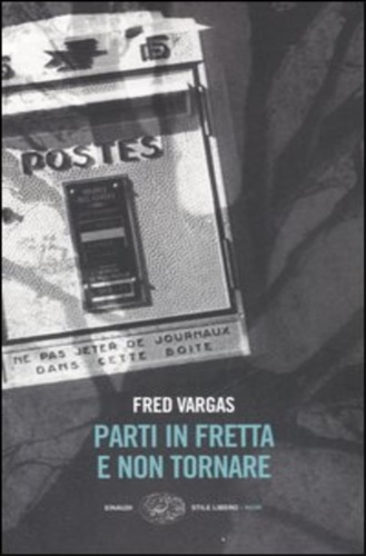 Parti in fretta e non tornare. - Vargas,Fred.