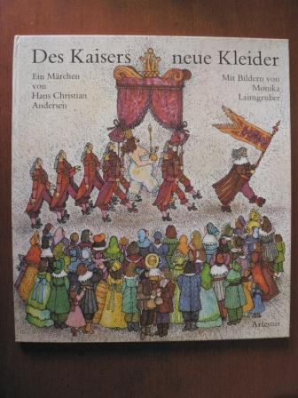 Des Kaisers neue Kleider. Ein Märchen von Hans Christian Andersen - Hans Christian Andersen/Monika Laimgruber (Illustr.)