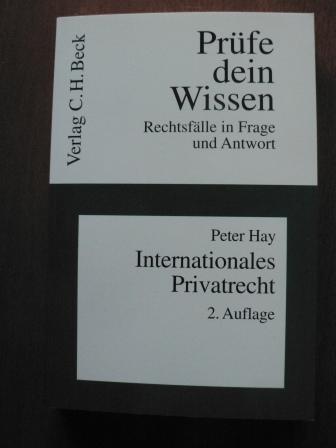 Internationales Privatrecht. Prüfe dein Wissen - Rechtsfälle in Frage und Antwort - Hay, Peter