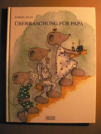 Überraschung für Papa. - Haas, Bärbel