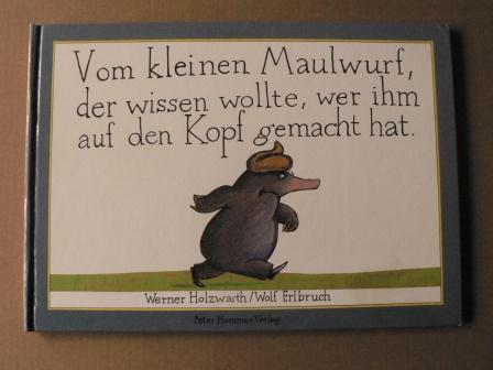 Vom kleinen Maulwurf, der wissen wollte, wer ihm auf den Kopf gemacht hat (großformatig) - Holzwarth, Werner