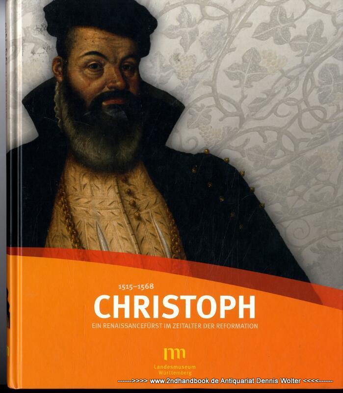 Christoph 1515-1568 : ein Renaissancefürst im Zeitalter der Reformation - Ohm, Matthias (Herausgeber)