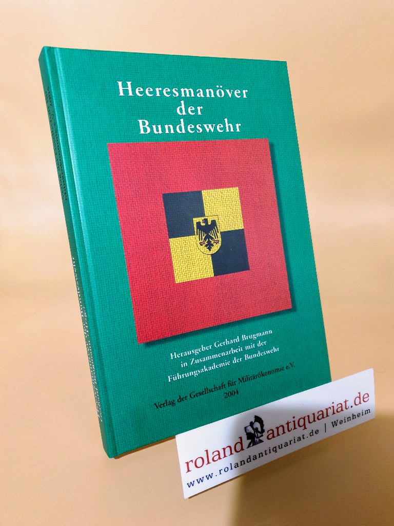 Heeresmanöver der Bundeswehr Herausgegeben von Gerhard Brugmann in Zusammenarbeit mit der Führungsakademie der Bundeswehr - Brugmann, Gerhard (Hg.)