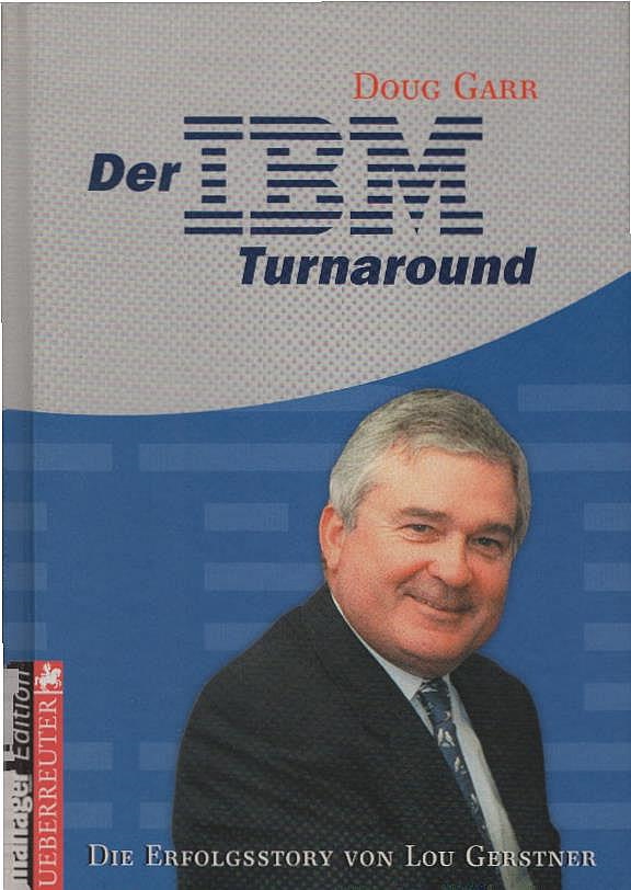 Der IBM-Turnaround : die Erfolgsstory von Lou Gerstner. Manager-Magazin-Edition - Garr, Doug