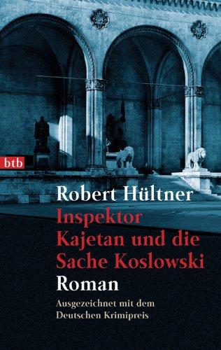 Inspektor Kajetan und die Sache Koslowski: Roman