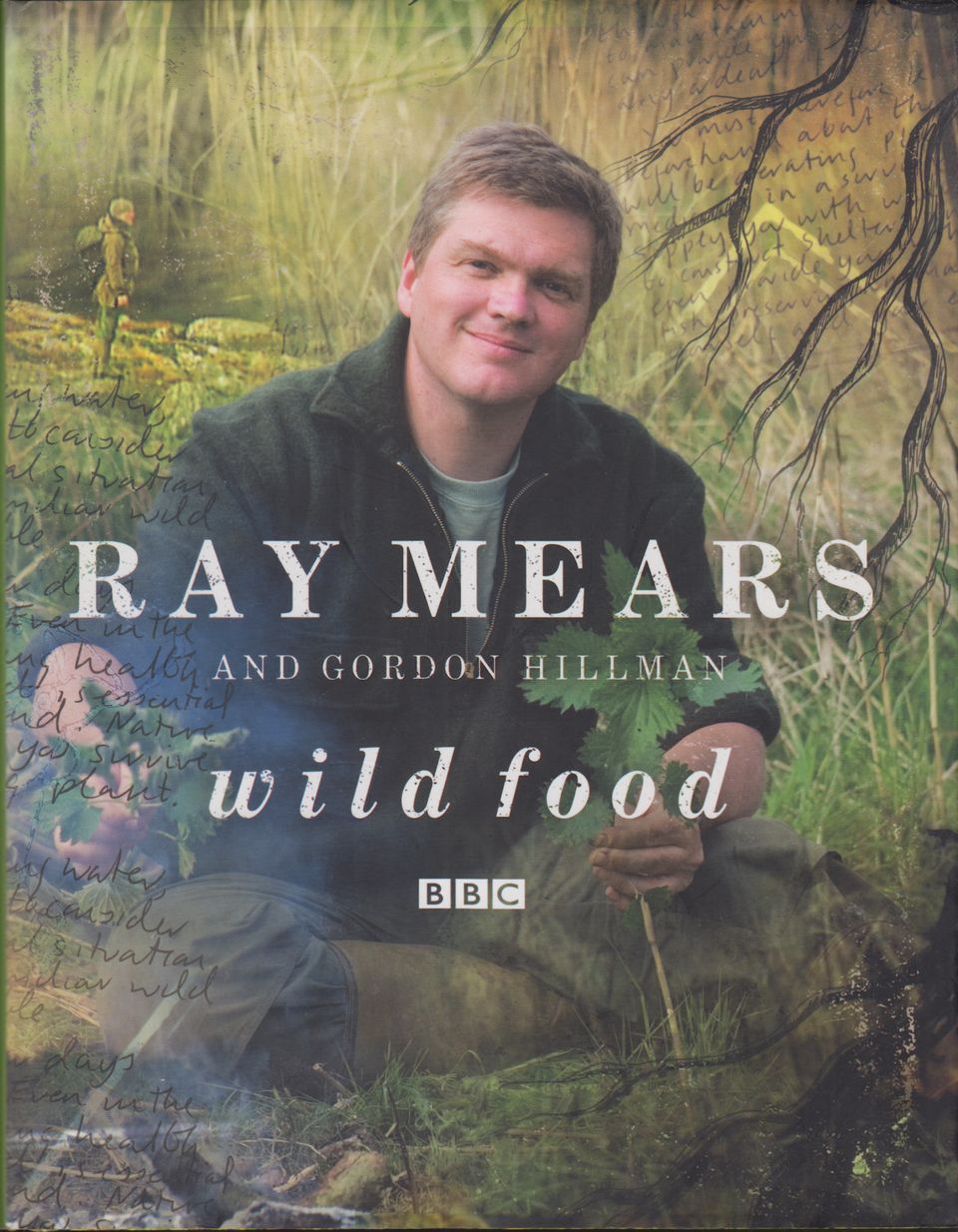 WILD FOOD. By Ray Mears and Gordon Hillman. - Mears (Ray) and Hillman (Gordon).