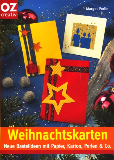 Weihnachtskarten ~ Neue Bastelideen mit Papier, Karton, Perlen & Co. - Forlin, Margot