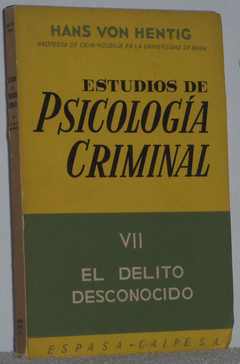 Estudios de psicología criminal. VII El delito desconocido de Hentig, Hans  von: Bien Encuadernación de tapa blanda (1969) | Los libros del Abuelo