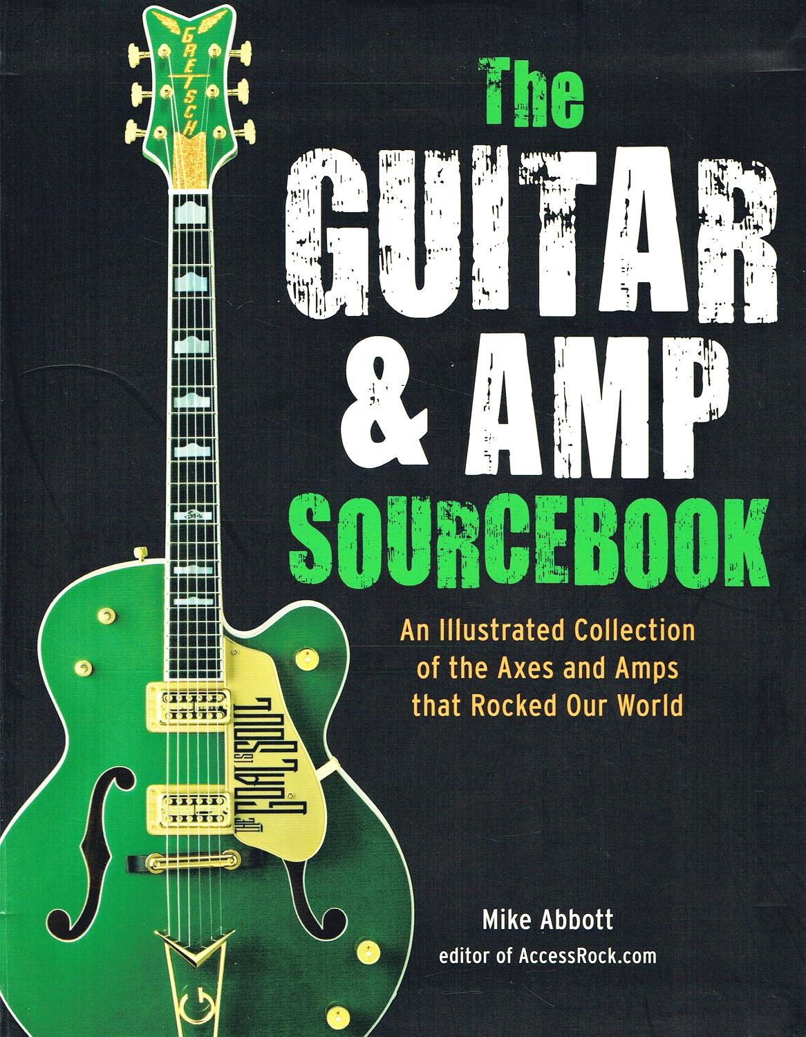 An Illustrated Collection of the Axes and Amps That The Guitar & Amp Sourcebook 