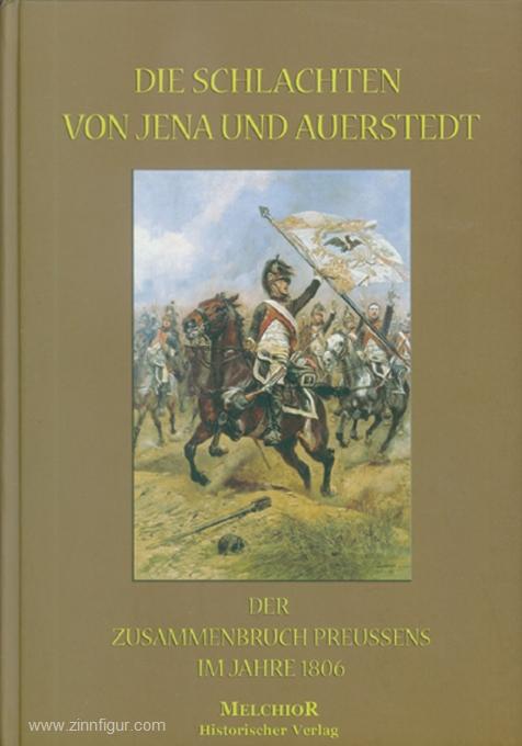 Die Schlachten von Jena und Auerstedt. Der Zusammenbruch Preußens im Jahre 1806 - Schreckenbach, Paul