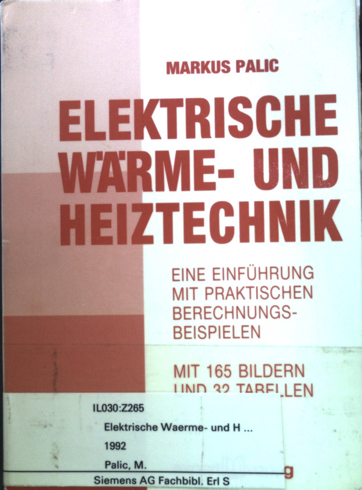 Elektrische Wärme- und Heiztechnik : Eine Einführung mit praktischen Berechnungsbeispielen. - Palic, Markus