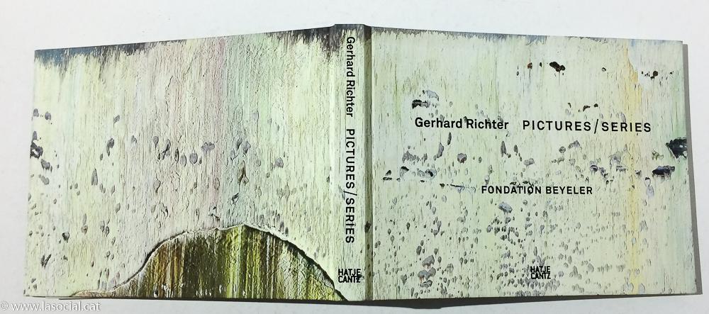 Gerhard Richter. Pictures / Series - Sam Keller; Hans Ulrich Obrist; Dieter Schwarz; Georges Didi-Huberman