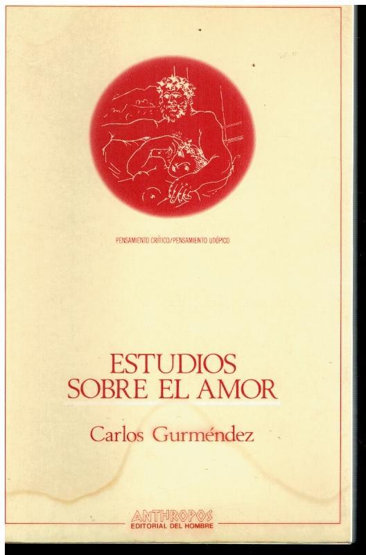 ESTUDIOS SOBRE EL AMOR. Huella de humedad que no afecta a la lectura. 2ª edición. - Gurméndez, Carlos.