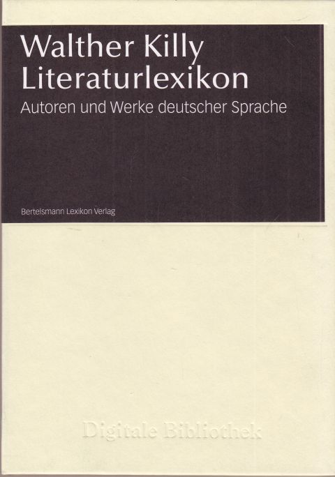Literaturlexikon. Autoren und Werke deutscher Sprache. Digitale Bibliothek 9 - Killy, Walther