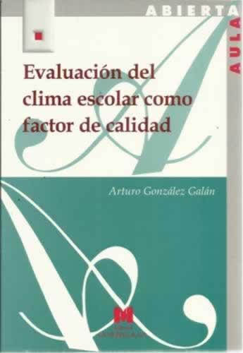 Evaluación del clima escolar como factor de calidad - González Galán, Arturo