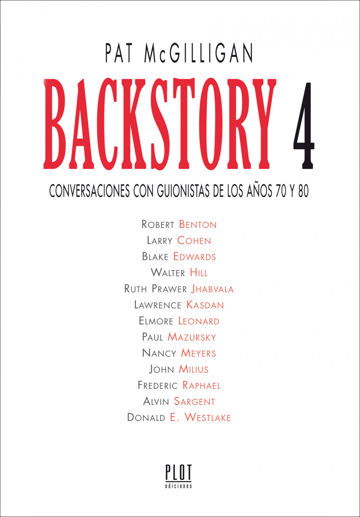 Backstory 4 CONVERSACIONES CON GUIONISTAS DE LOS AÑOS 70 Y 80 - McGilligan, Patrick