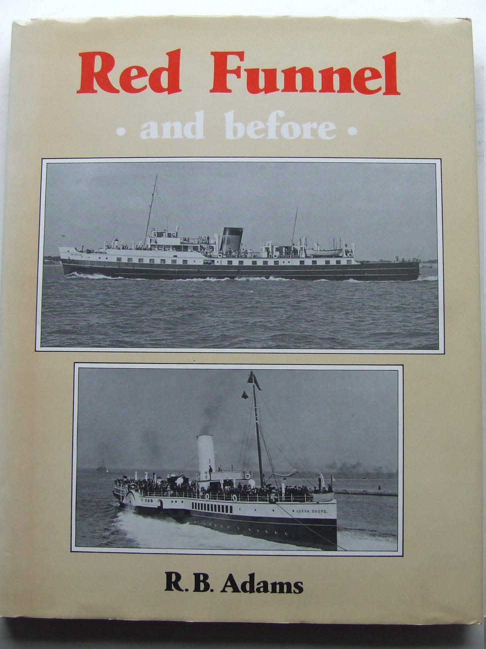 Red Funnel and Before - Adams, R.B.