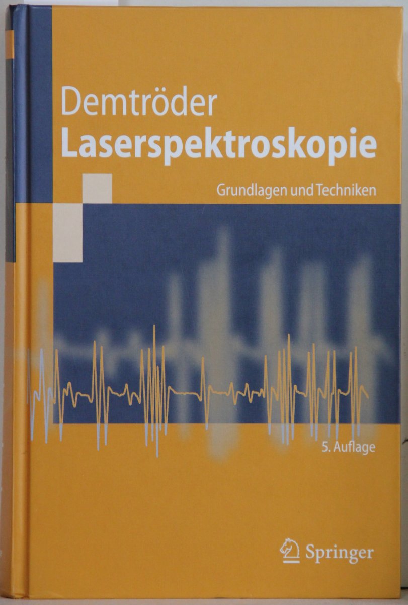 Laserspektroskopie. Grundlagen und Techniken. Fünfte, erweiterte und neubearbeitete Auflage. - Demtröder, Wolfgang