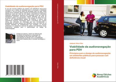 Viabilidade da audionavegação para PDV : Princípios para o design de audionavegação em ambientes públicos para pessoas com deficiência visual - Jaldomir Silva Filho