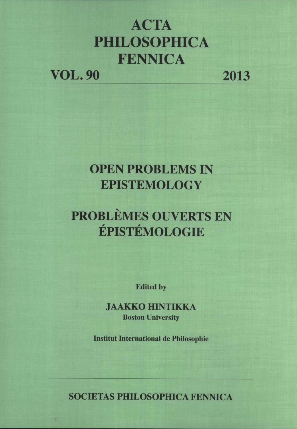 Open Problems in Epistemology = Problèmes Ouverts en Épistémologie (Acta Philosophica Fennica, 90) - Jaakko Hintikka (editor)