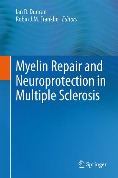 Myelin Repair and Neuroprotection in Multiple Sclerosis - Robin J M Franklin