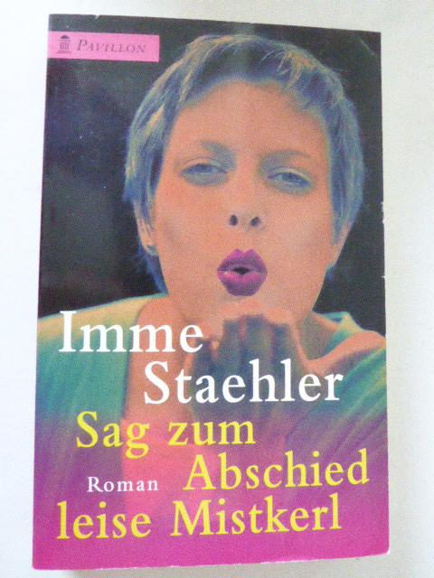 Sag zum Abschied leise Mistkerl. Roman. TB - Imme Staehler