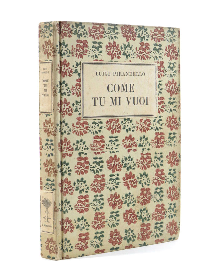 Come tu mi vuoi. Tre atti [TIRATURA DI TESTA] [«Maschere nude» 28] by