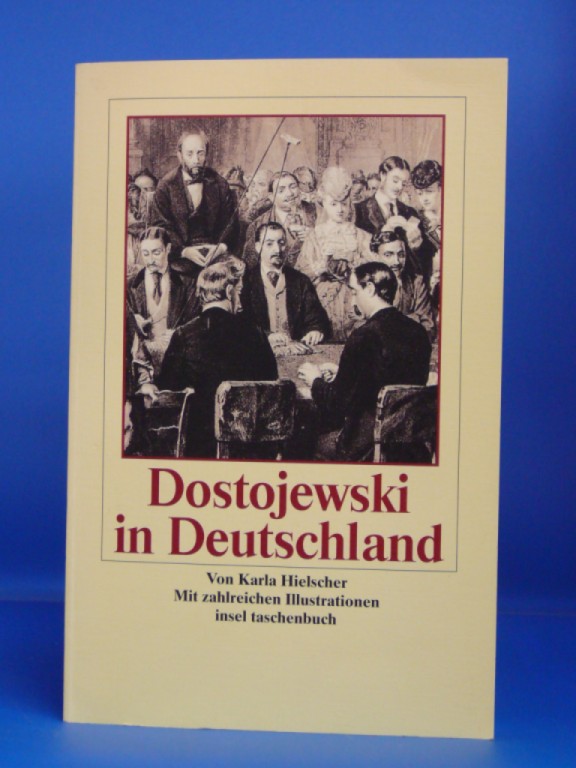 Dostojewski in Deutschland. - Mit zahlreichen Abbildungen. - Karla Hielscher
