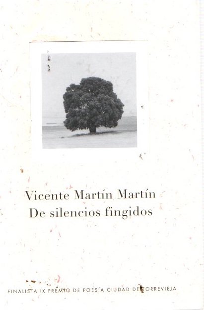 De silencios fingidos . - Martín Martín, Vicente