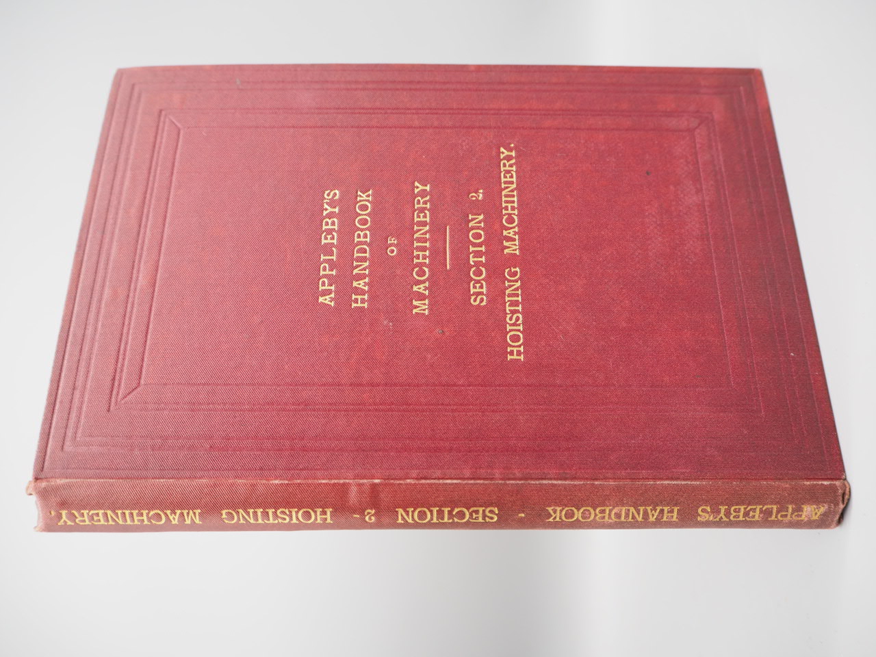 Appleby s Illustrated Handbook of Machinery. Section II.- Hoisting Machinery, including Winding Engines, Hydraulic, Steam and Hand Cranes, Winches an