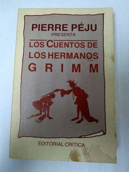 Los cuentos de los hermanos Grimm - Pierre Peju