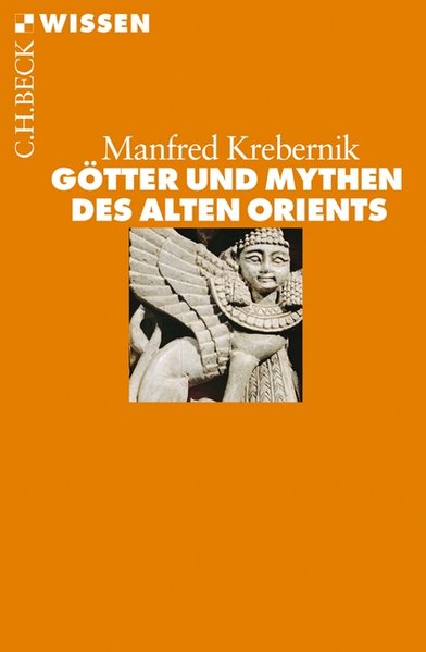 Götter und Mythen des Alten Orients - Krebernik, Manfred