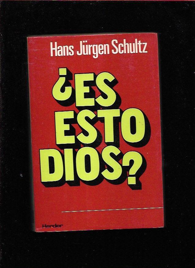 ES ESTO DIOS? - SCHULTZ, HANS JURGEN