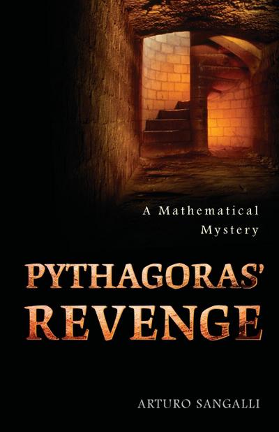 Pythagoras' Revenge: A Mathematical Mystery - Arturo Sangalli