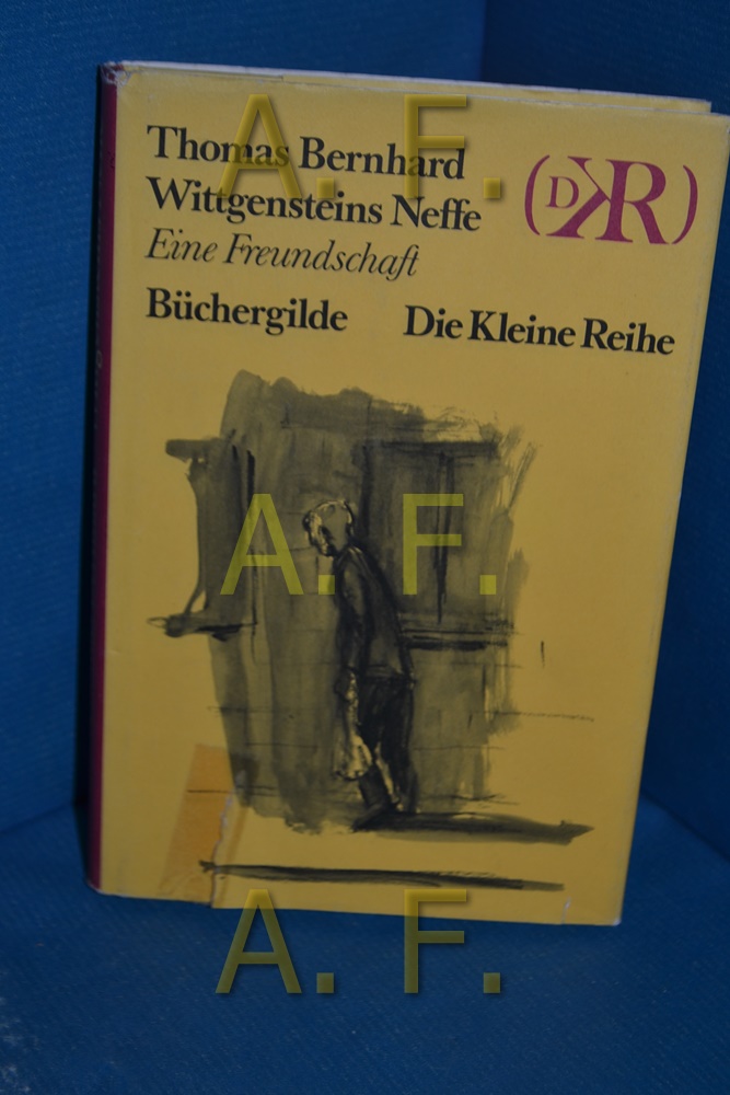 Wittgensteins Neffe : eine Freundschaft - Bernhard, Thomas