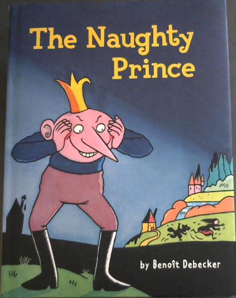 The Naughty Prince - Debecker, Benoit