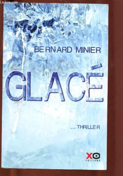 GLACE (ROMAN THRILLER) - MINIER BERNARD