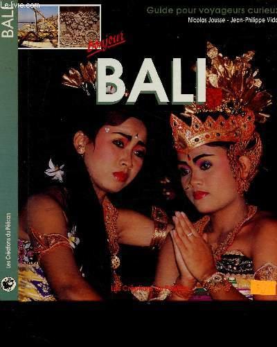 BALI - GUIDE POUR VOYAGEURS CURIEUX / COLLECTION 