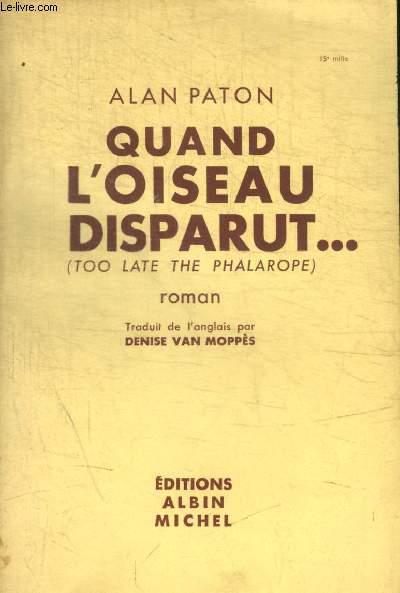 QUAND L OISEAU DISPARUT. TOO LATE THE PHALAROPE PATON ALAN [Near Fine] [Softcover]