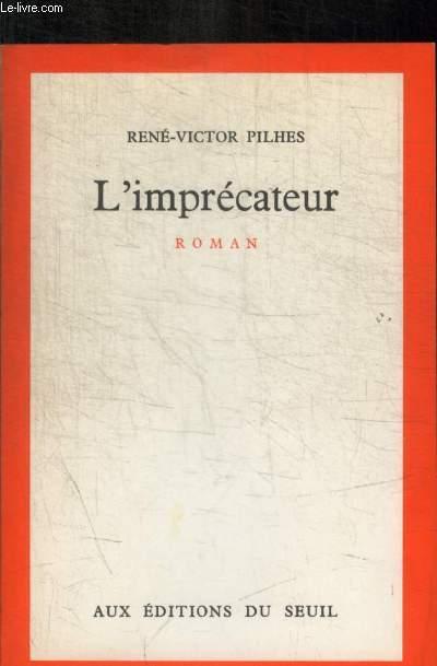 L IMPRECATEUR by PILHES RENE VICTOR: bon Couverture souple (1974) | Le ...