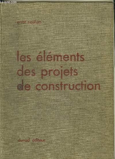 LES ELEMENTS DES PROJETS DE CONSTRUCTION by NEUFERT ERNST: bon ...