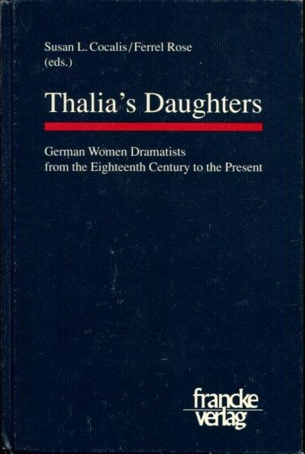 Thalia's daughters: German women dramatists from the eighteenth century to the present