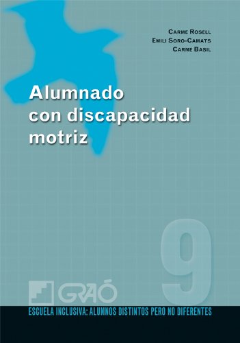 Alumnado con discapacidad motriz (ESCUELA INCLUSIVA, Band 9). - Basil, Carme, Emili Soro-Camats und Carme Rosel