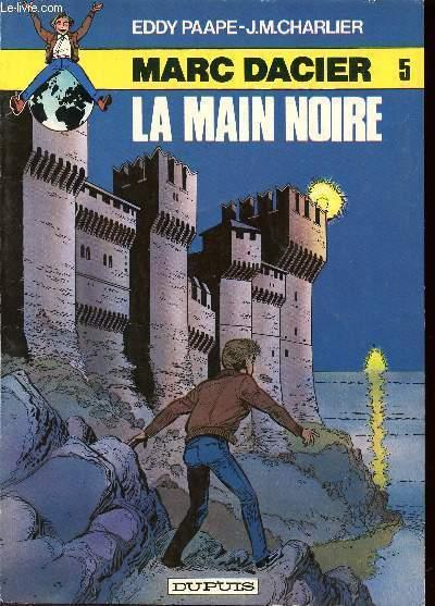 MARC DACIER - TOME 5 : LA MAIN NOIRE. - PAAPE EDDY / CHARLIER J.M.